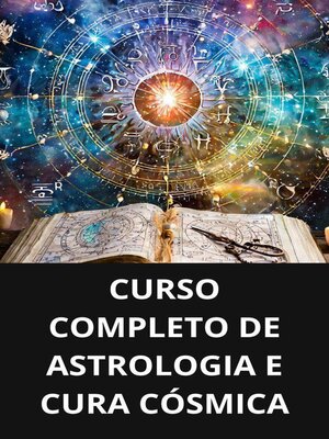 cover image of Curso completo de astrologia e cura cósmica